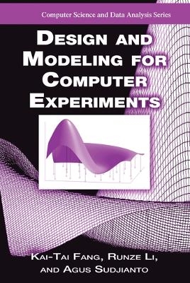 Design and Modeling for Computer Experiments - Kai-Tai Fang, Runze Li, Agus Sudjianto