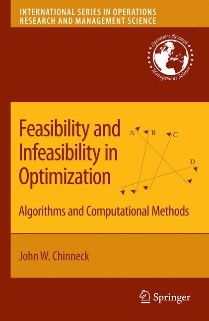 Feasibility and Infeasibility in Optimization: - John W. Chinneck