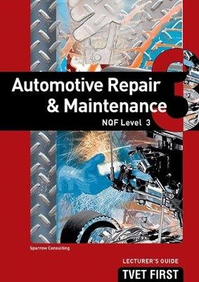 Automotive Repair & Maintenance NQF3 Lecturer's Guide - Sparrow Consulting Sparrow Consulting