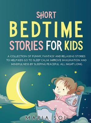 Short Bedtime Stories for Kids - Maria Sol