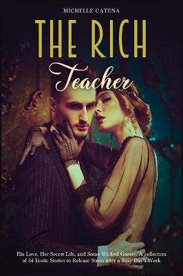 The Rich Teacher - Michelle Catena