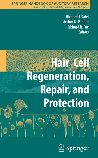 Hair Cell Regeneration, Repair, and Protection - 