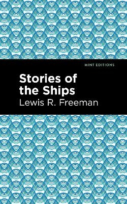 Stories of the Ships - Lewis R. Freeman