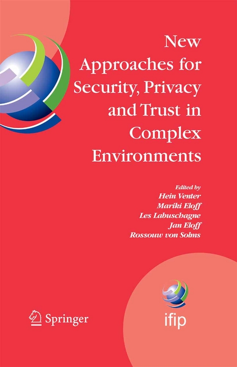 New Approaches for Security, Privacy and Trust in Complex Environments - 