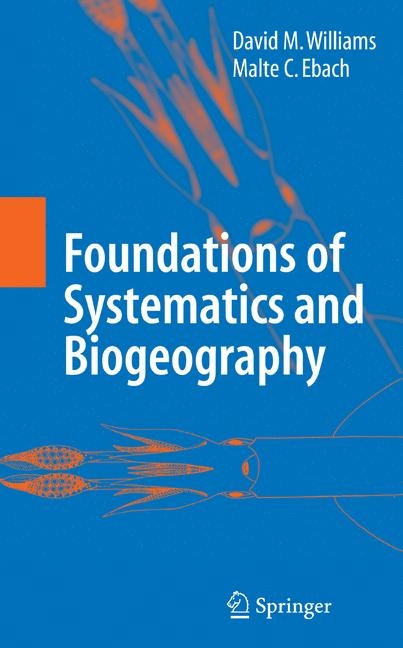 Foundations of Systematics and Biogeography -  Malte C. Ebach,  David M. Williams