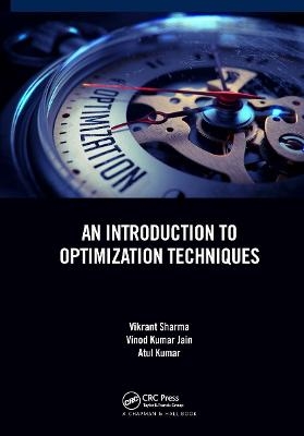 An Introduction to Optimization Techniques - Vikrant Sharma, Vinod Kumar Jain, Atul Kumar