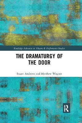 The Dramaturgy of the Door - Stuart Andrews, Matthew Wagner