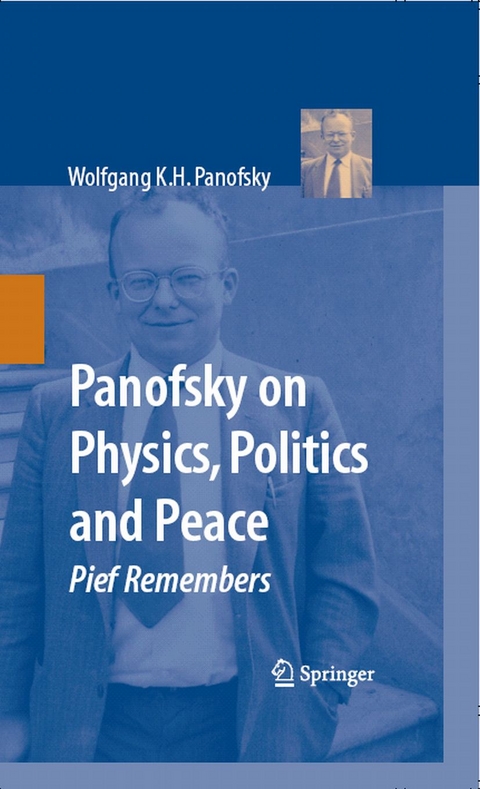 Panofsky on Physics, Politics, and Peace - Wolfgang K.H. Panofsky