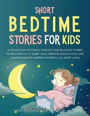 Short Bedtime Stories for Kids - Maria Sol