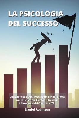 La Psicologia del Successo - Psychology of Success - Daniel Robinson