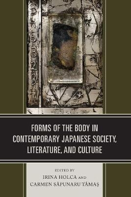 Forms of the Body in Contemporary Japanese Society, Literature, and Culture - 