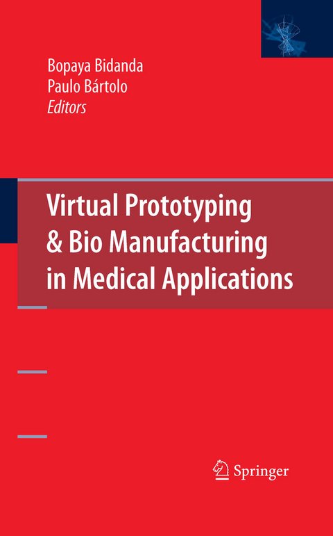 Virtual Prototyping & Bio Manufacturing in Medical Applications - 