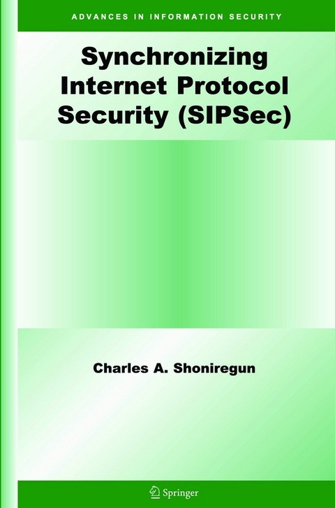 Synchronizing Internet Protocol Security (SIPSec) - Charles A. Shoniregun