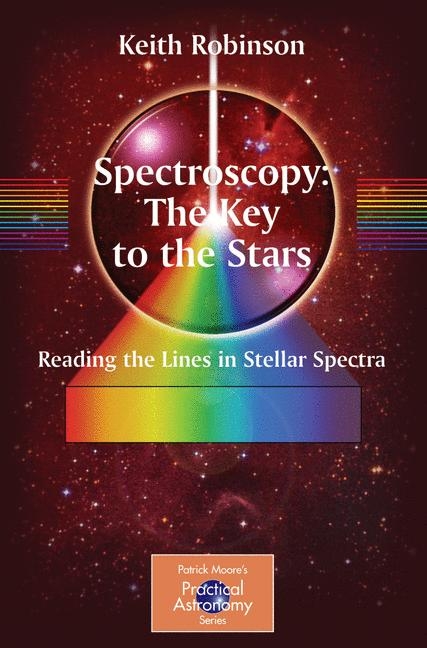 Spectroscopy: The Key to the Stars - Keith Robinson