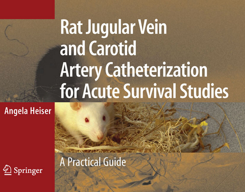 Rat Jugular Vein and Carotid Artery Catheterization for Acute Survival Studies - Angela Heiser