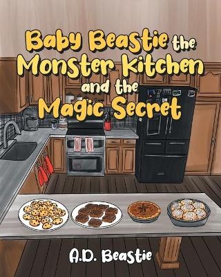 Baby Beastie the Monster Kitchen and the Magic Secret - A D Beastie