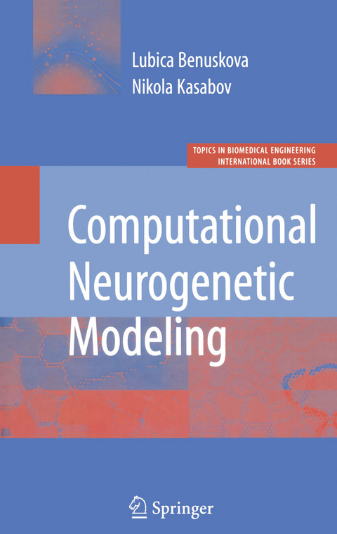 Computational Neurogenetic Modeling - Lubica Benuskova, Nikola K. Kasabov