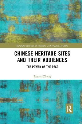 Chinese Heritage Sites and their Audiences - Rouran Zhang