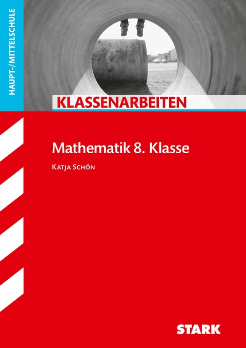 STARK Klassenarbeiten Haupt-/Mittelschule - Mathematik 8. Klasse - Katja Schön