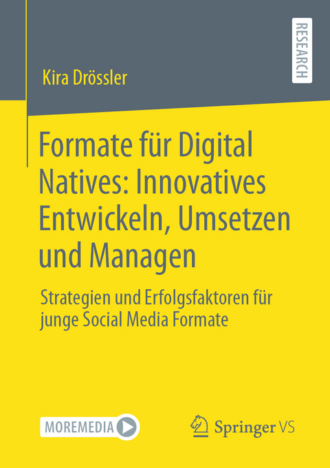 Formate für Digital Natives: Innovatives Entwickeln, Umsetzen und Managen - Kira Drössler