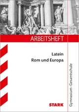 STARK Arbeitsheft Gymnasium - Latein: Rom und Europa - Feller, Michael