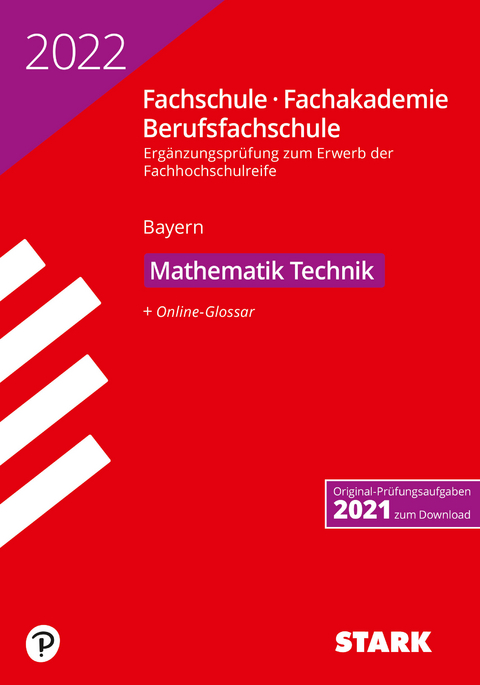 STARK Ergänzungsprüfung Fachschule/ Fachakademie/Berufsfachschule - 2022 Mathematik (Technik)- Bayern