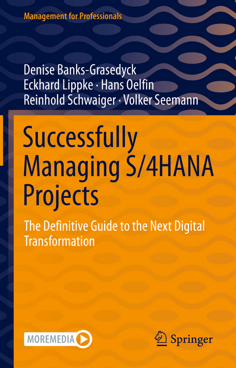 Successfully Managing S/4HANA Projects - Denise Banks-Grasedyck, Eckhard Lippke, Hans Oelfin, Reinhold Schwaiger, Volker Seemann