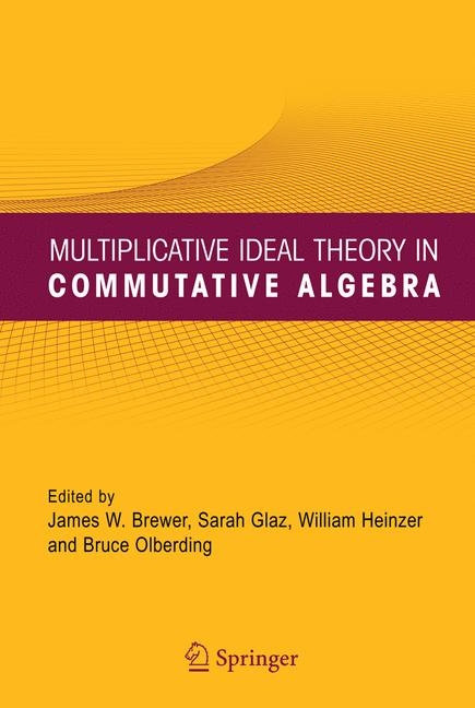 Multiplicative Ideal Theory in Commutative Algebra - 