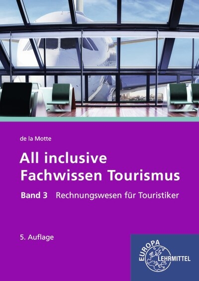 All inclusive - Fachwissen Tourismus Band 3 - Günter de la Motte