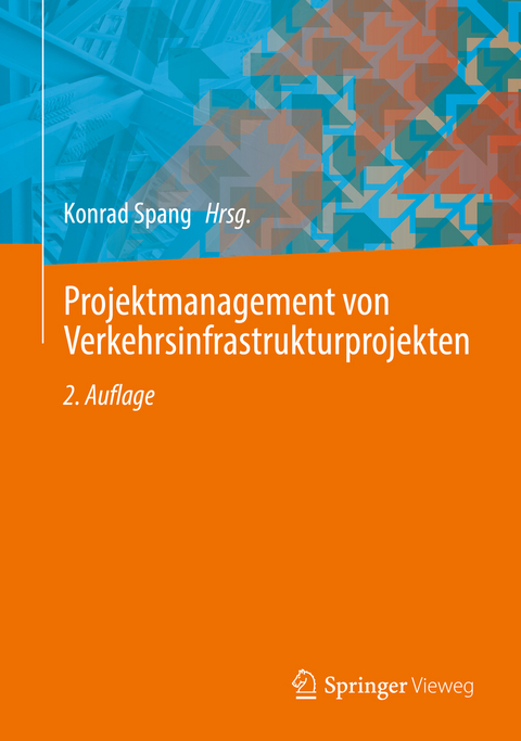 Projektmanagement von Verkehrsinfrastrukturprojekten - 