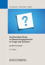 Sachkundeprüfung im Bewachungsgewerbe in Frage und Antwort - Ulrich Jochmann, Jörg Zitzmann, Anja Pabst