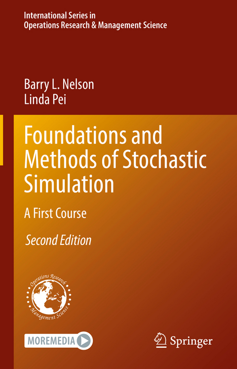 Foundations and Methods of Stochastic Simulation - Barry L. Nelson, Linda Pei