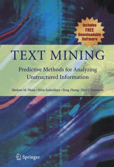 Text Mining - Sholom M. Weiss, Nitin Indurkhya, Tong Zhang, Fred Damerau