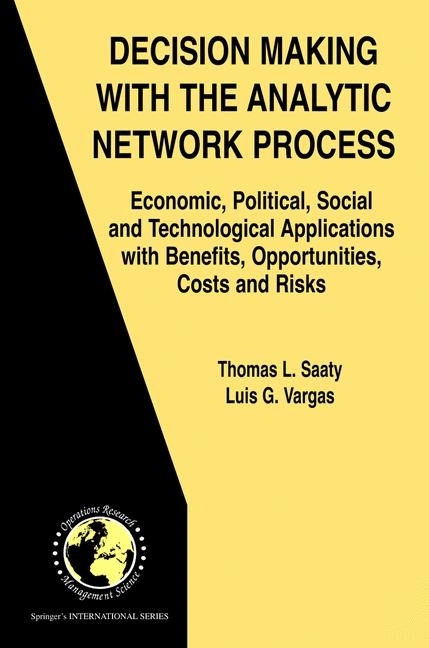 Decision Making with the Analytic Network Process - Thomas L. Saaty, Luis G. Vargas