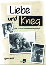 Liebe und Krieg - Egbert Heiß