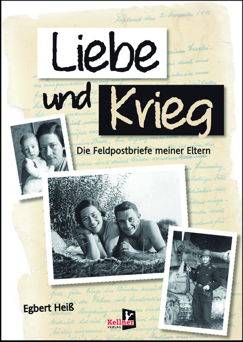 Liebe und Krieg - Egbert Heiß