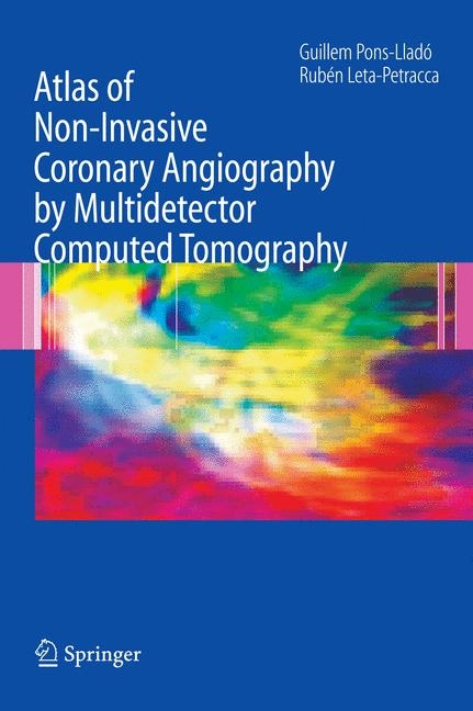 Atlas of Non-Invasive Coronary Angiography by Multidetector Computed Tomography - 