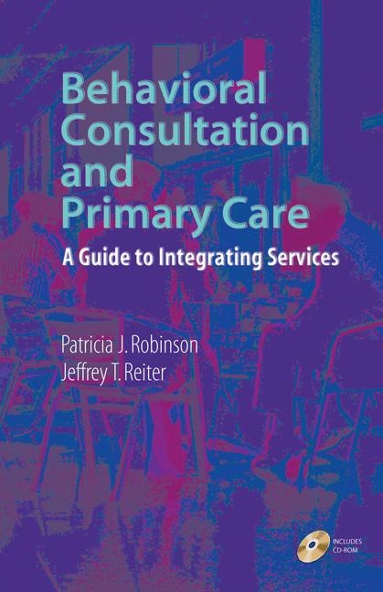 Behavioral Consultation and Primary Care - Patricia Robinson, Jeff Reiter