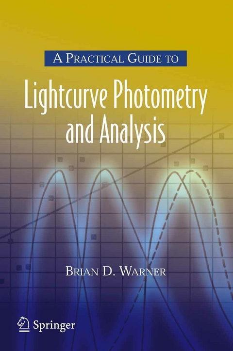 A Practical Guide to Lightcurve Photometry and Analysis - Brian Warner