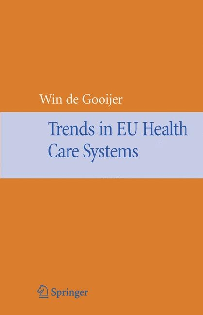 Trends in EU Health Care Systems -  Winfried de Gooijer