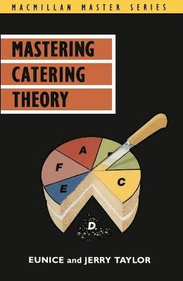 Mastering Catering Theory - Eunice Taylor, Jerry Taylor