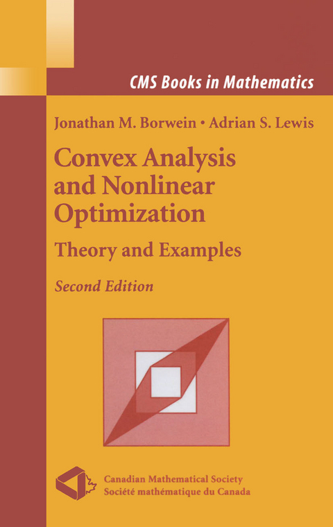 Convex Analysis and Nonlinear Optimization - Jonathan Borwein, Adrian S. Lewis