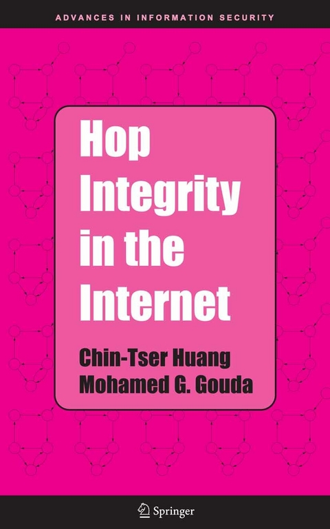 Hop Integrity in the Internet - Chin-Tser Huang, Mohamed G. Gouda