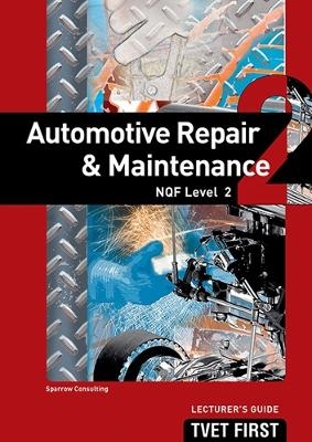 Automotive Repair & Maintenance NQF2 Lecturer's Guide - Sparrow Consulting Sparrow Consulting