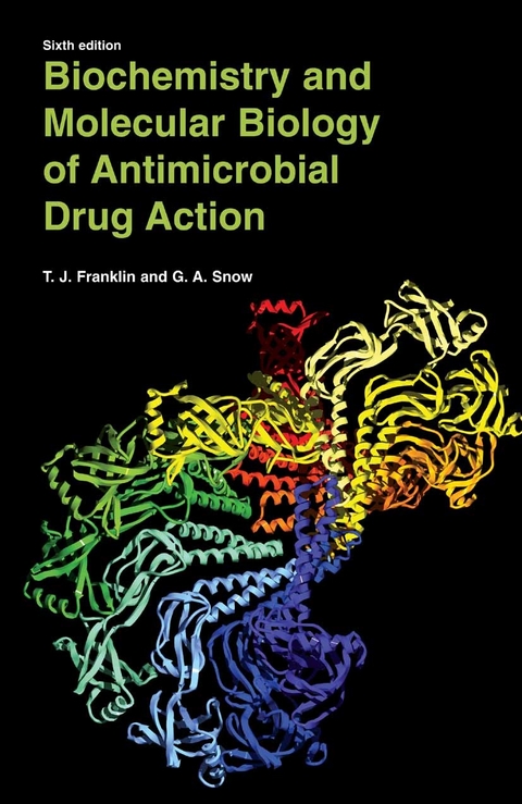 Biochemistry and Molecular Biology of Antimicrobial Drug Action - Trevor J. Franklin, George Alan Snow