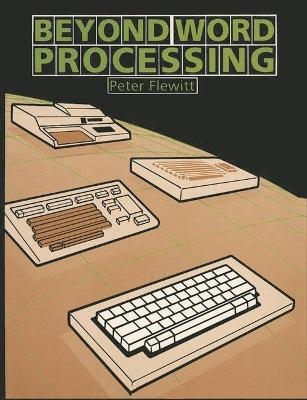 Beyond Word Processing - Peter Flewitt