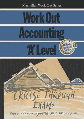 Work Out Accounting 'A' Level - P. Stevens, B. Kriefman