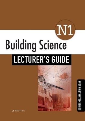 Building Science N1 Lecturer's Guide - L.L. Maraschin