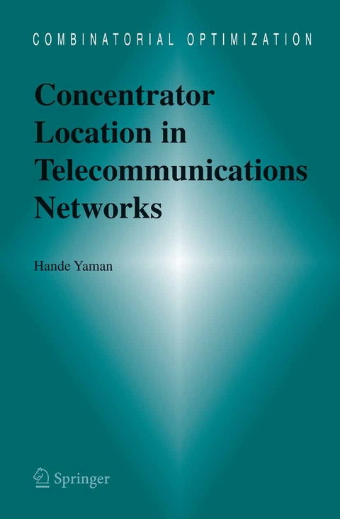 Concentrator Location in Telecommunications Networks - Hande Yaman