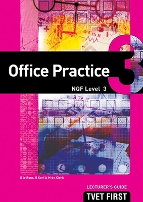 Office Practice NQF3 Lecturer's Guide - Korf le Roux, M. de Klerk